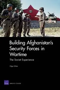 Building Afghanistan's Security Forces in Wartime: The Soviet Experience [Repost]