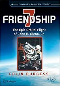 Friendship 7: The Epic Orbital Flight of John H. Glenn, Jr. (Repost)