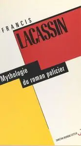 Francis Lacassin, "Mythologie du roman policier"