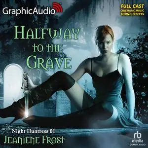 Halfway To The Grave: Night Huntress, Book 1 [Audiobook]