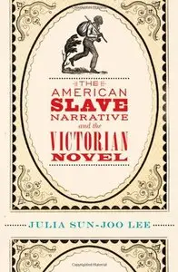 The American Slave Narrative and the Victorian Novel (repost)