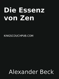 Die Essenz von Zen