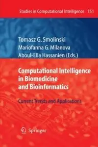 Computational Intelligence in Biomedicine and Bioinformatics: Current Trends and Applications [Repost]