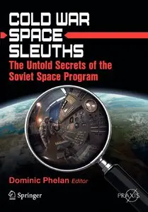 Cold War Space Sleuths: The Untold Secrets of the Soviet Space Program (Repost)