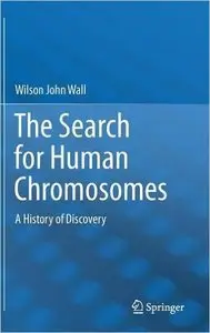 The Search for Human Chromosomes: A History of Discovery