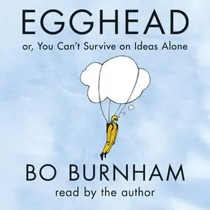 «Egghead» by Bo Burnham