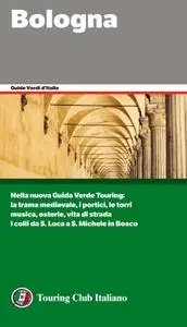 AA.VV. - Touring Club Italiano. Bologna