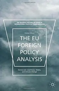 The EU Foreign Policy Analysis: Democratic Legitimacy, Media, and Climate Change by Cristian Nitoiu