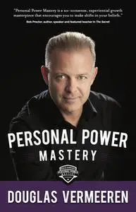 «Personal Power Mastery» by Douglas Vermeeren