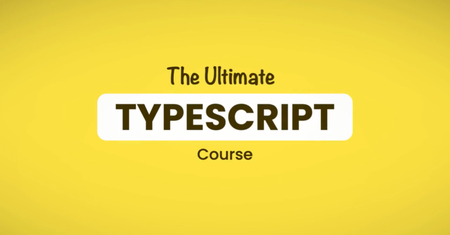 The Ultimate TypeScript Course