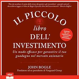 «Il piccolo libro dell'investimento» by John Bogle