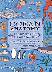 Ocean Anatomy: The Curious Parts & Pieces of the World under the Sea