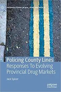 Policing County Lines: Responses To Evolving Provincial Drug Markets