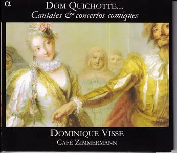 Dom Quichotte Cantates & concertos comiques Dominique Visse Café Zimmermann (2009)
