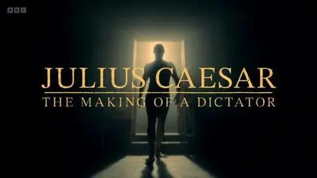 BBC - Julius Caesar: The Making of a Dictator (2023)