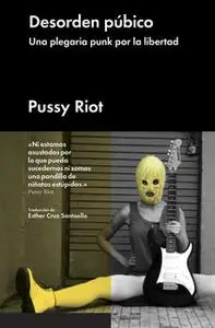 «Desorden púbico» by Pussy Riot