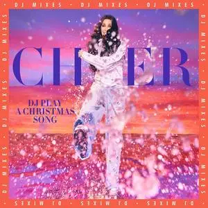 Cher - DJ Play A Christmas Song (DJ Mixes) (2023) [Official Digital Download]