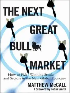 The Next Great Bull Market: How To Pick Winning Stocks and Sectors in the New Global Economy (repost)