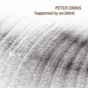 Peter Orins - Happened by Accident (2019/2021) [Official Digital Download 24/96]