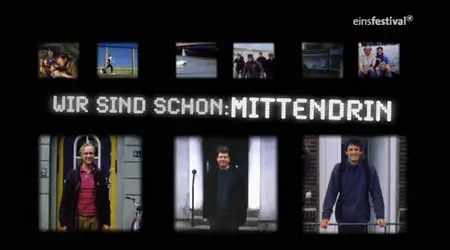 Wir sind schon mittendrin (2008)