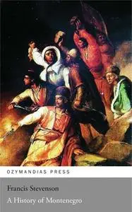«A History of Montenegro» by Francis Stevenson