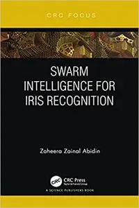 Swarm Intelligence for Iris Recognition