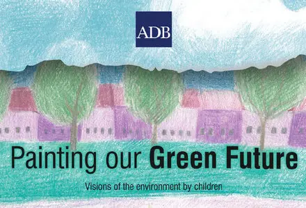 Painting Our Green Future: Visions of the Environment by Children