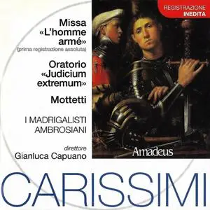 Gianluca Capuano, I Madrigalisti Ambrosiani - Carissimi: Missa "L'homme armé", Oratorio "Judicium extremum", Mottetti (2003)