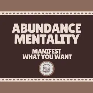 «Abundance Mentality» by LIBROTEKA