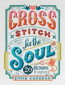 Cross Stitch for the Soul: 20 designs to inspire (Repost)