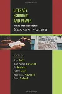 Literacy, Economy, and Power: Writing and Research after "Literacy in American Lives"