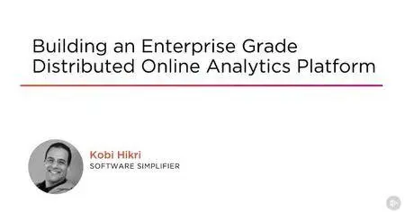 Building an Enterprise Grade Distributed Online Analytics Platform