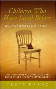 Children Who Have Lived Before: Reincarnation Today