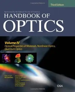 Handbook of Optics, Third Edition Volume IV: Optical Properties of Materials, Nonlinear Optics, Quantum Optics (Repost)