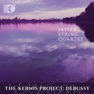 Jasper String Quartet - The Kernis Project: Debussy (2019) [Official Digital Download 24/96]