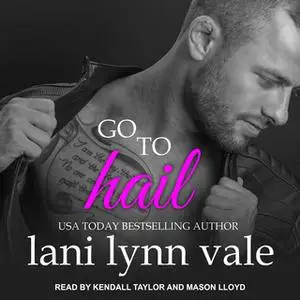 «Go To Hail» by Lani Lynn Vale