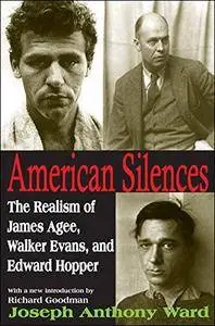 American Silences: The Realism of James Agee, Walker Evans, and Edward Hopper