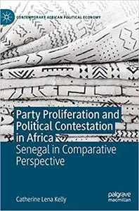 Party Proliferation and Political Contestation in Africa: Senegal in Comparative Perspective