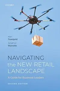Navigating the New Retail Landscape: A Guide for Business Leaders 2nd Edition