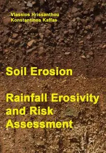 "Soil Erosion: Rainfall Erosivity and Risk Assessment" ed. by Vlassios Hrissanthou,  Konstantinos Kaffas