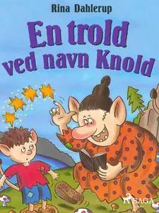 «En trold ved navn Knold» by Rina Dahlerup