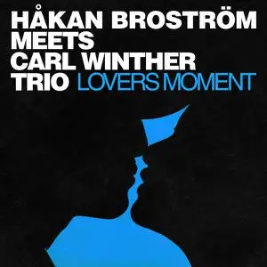 Carl Winther Trio, Hakan Brostrom - Lovers Moment (2022) [Official Digital Download 24/96]