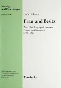 Frau und Besitz: Zum Handlungsspielraum von Frauen in Alamannien (700-940)