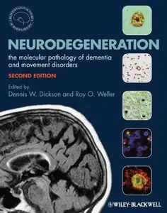 Neurodegeneration: The Molecular Pathology of Dementia and Movement Disorders, 2 edition (repost)