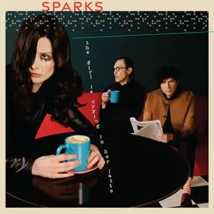 Sparks - The Girl Is Crying In Her Latte (2023)