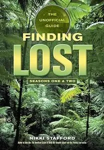 Finding Lost ― Seasons One & Two: The Unofficial Guide