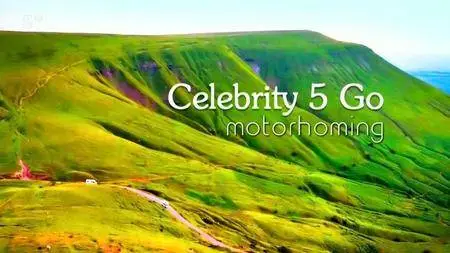 Channel 5 - Celebrity 5 Go Motorhoming (2017)