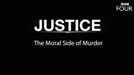 Justice: The Moral Side of Murder