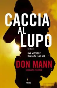 Don Mann, Ralph Pezzullo - Caccia al lupo