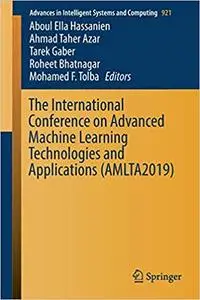 The International Conference on Advanced Machine Learning Technologies and Applications (AMLTA2019)